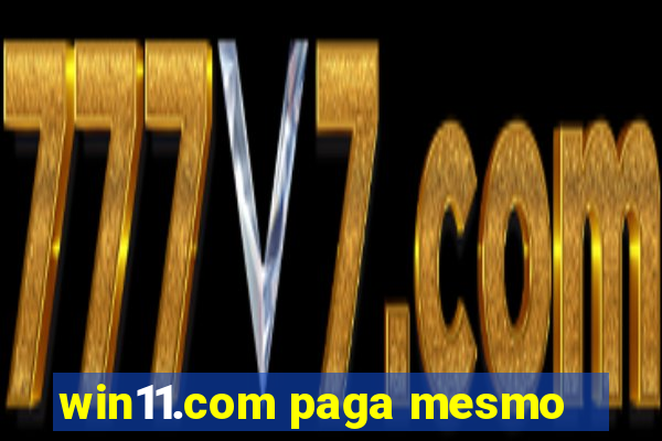 win11.com paga mesmo